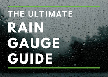 The Ultimate 2021 Rain Gauge Guide