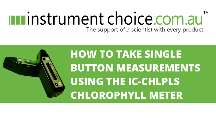 How to Take a Single Button Measurement Using the IC-CHLPLS Chlorophyll Plant Meter