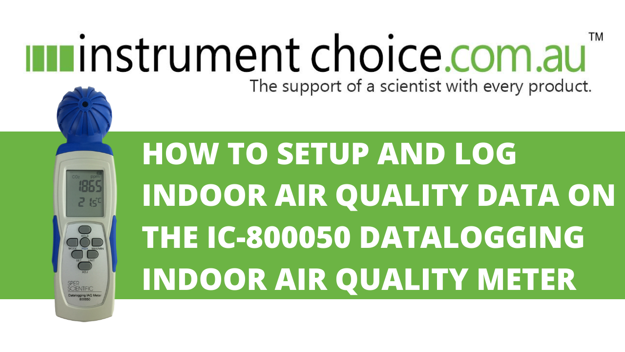 How to Setup and Log Indoor Air Quality Data on the IC-800050 Datalogging Indoor Air Quality CO2 Meter