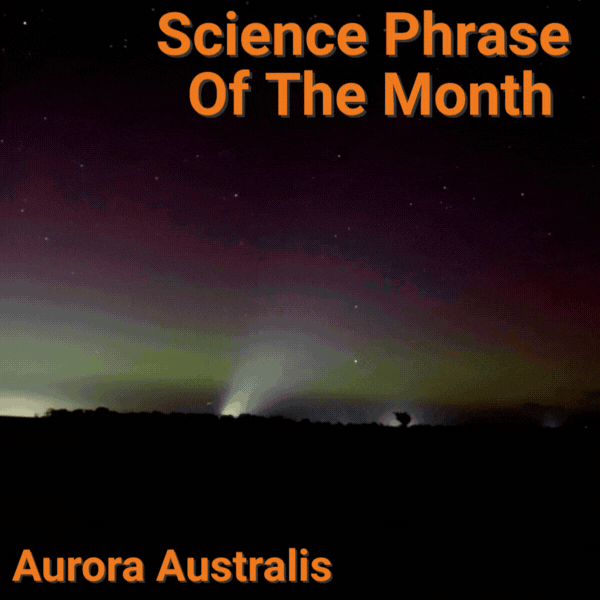 Science Phrase of the Month: Understanding the Aurora Australis