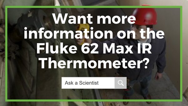 Want%20more%20information%20on%20the%20Fluke%2062%20Max%20IR%20Thermometer.jpg